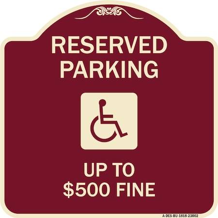 Signmission Reserved Parking Up to $500 Fine Handicapped Heavy-Gauge Aluminum Sign, 18" x 18", BU-1818-23002 A-DES-BU-1818-23002